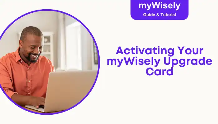 Activating Your myWisely Upgrade Card