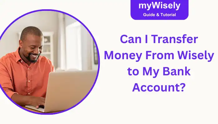 Can I Transfer Money From Wisely to My Bank Account?
