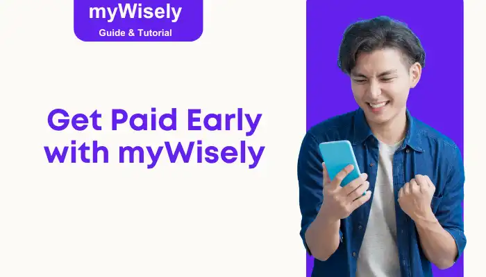 Get Paid Early with myWisely Get Paid Early with myWisely
