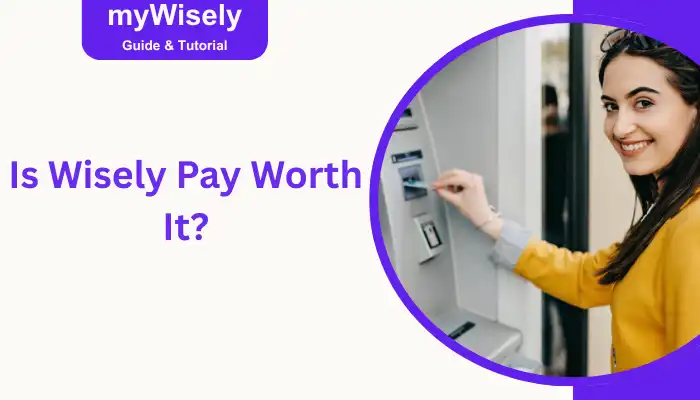Is Wisely Pay Worth It