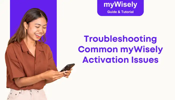 Troubleshooting Common myWisely Activation Issues Troubleshooting Common myWisely Activation Issues