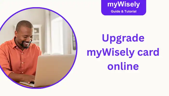 Upgrade myWisely Card Online Upgrade myWisely Card Online