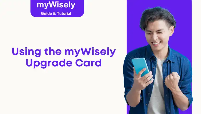 Using the myWisely Upgrade Card
