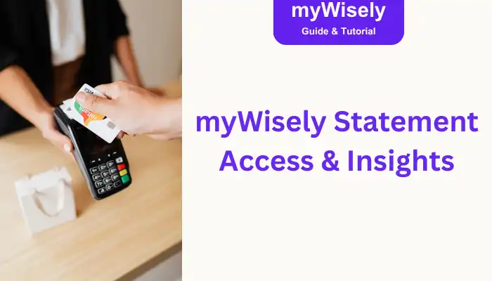 myWisely Statement Access & Insights myWisely Statement Access & Insights