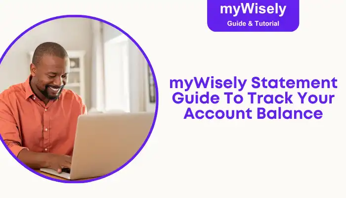 myWisely Statement Guide To Track Your Account Balance myWisely Statement Guide To Track Your Account Balance